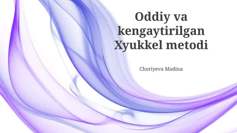 Oddiy va kengaytirilgan Xyukkel metodi