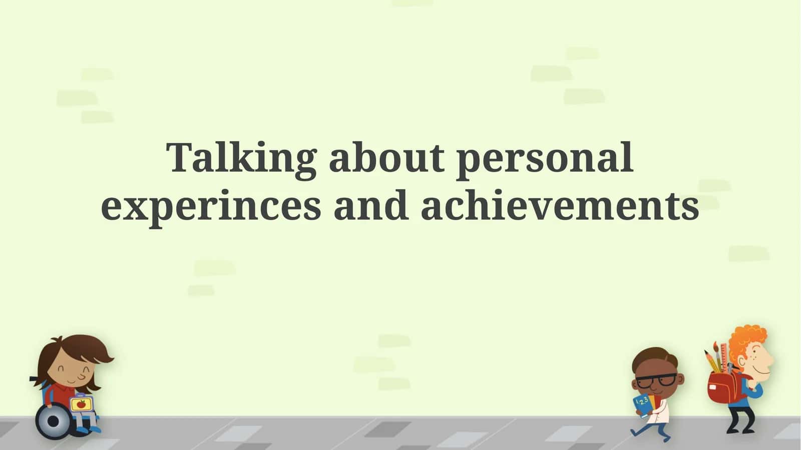 Talking about personal experiences and achievements