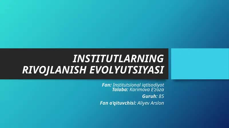 INSTITUTLARNING RIVOJLANISH EVOLYUTSIYASI