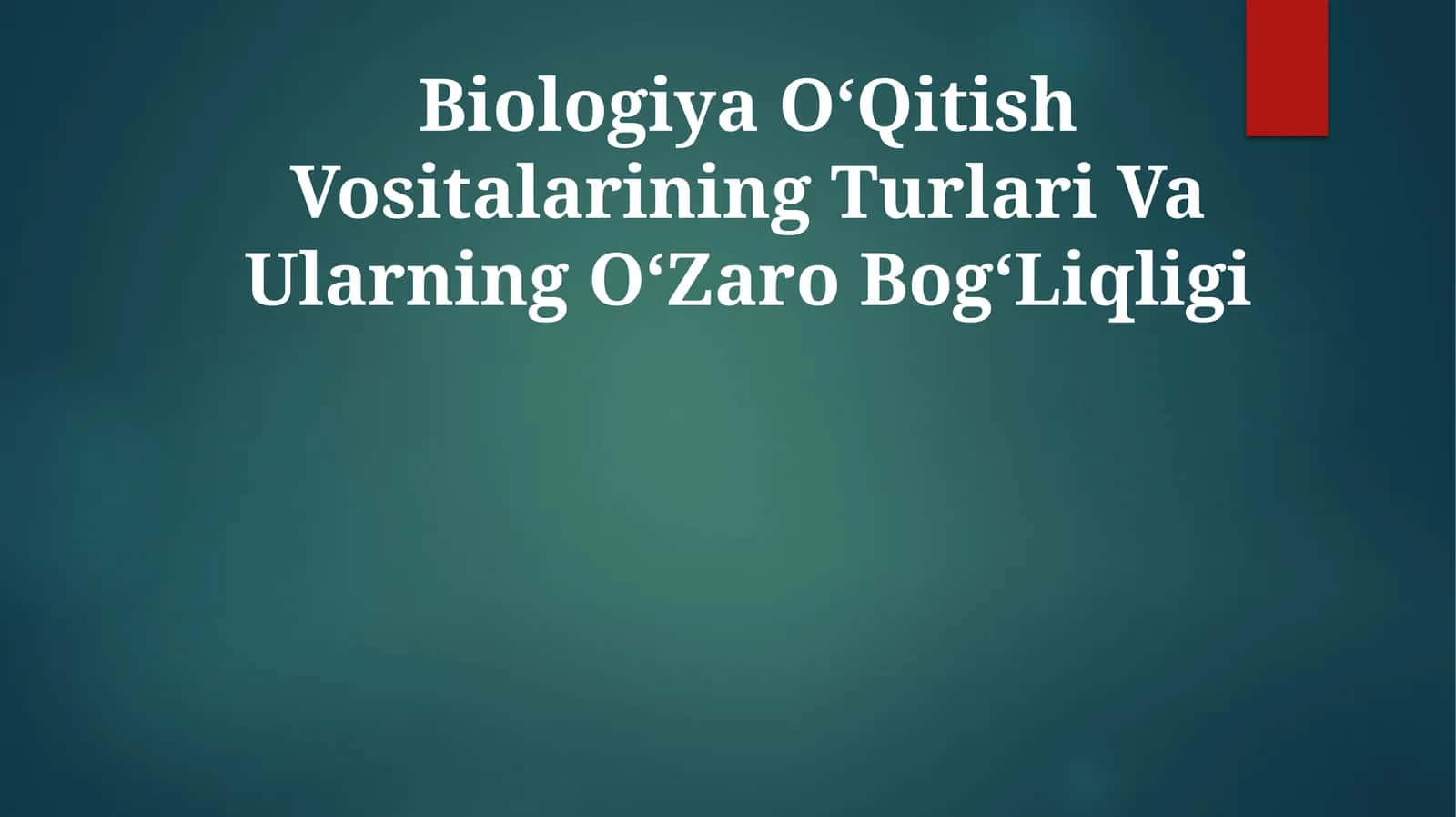 Biologiya OʻQitish Vositalarining Turlari Va Ularning OʻZaro BogʻLiqligi