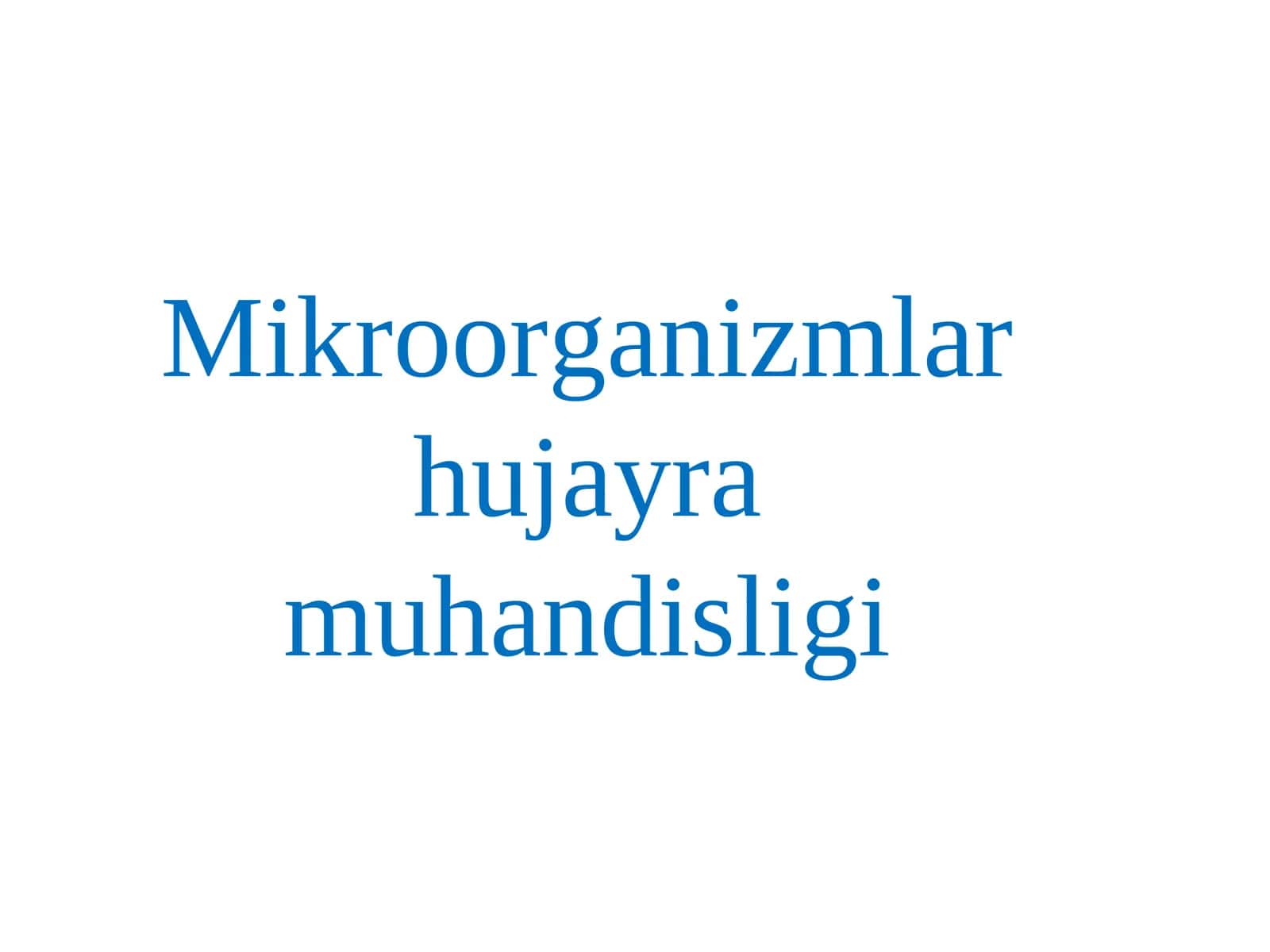 Mikroorganizmlar hujayra muhandisligi