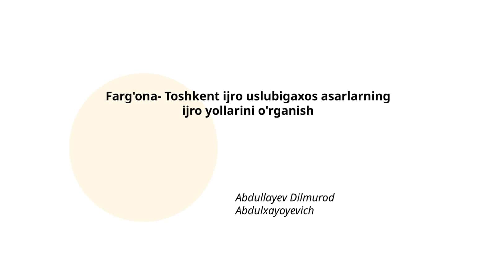 Farg'ona-Toshkent ijro uslubigaxos asarlarning ijro yollarini o'rganish