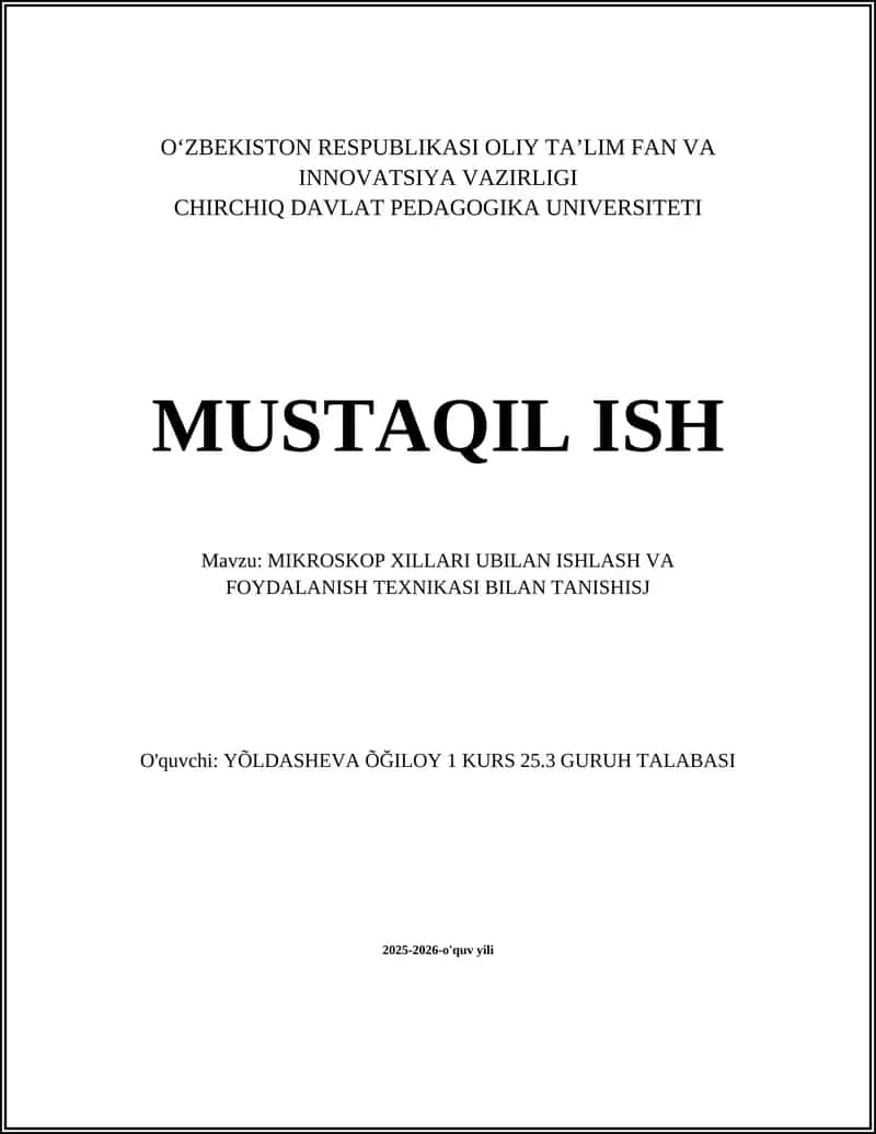 MIKROSKOP XILLARI UBILAN ISHLASH VA FOYDALANISH TEXNIKASI BILAN TANISHISJ
