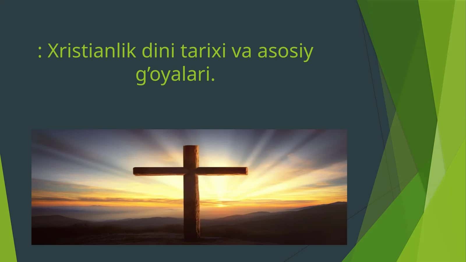 Xristianlik dini tarixi va asosiy g’oyalari
