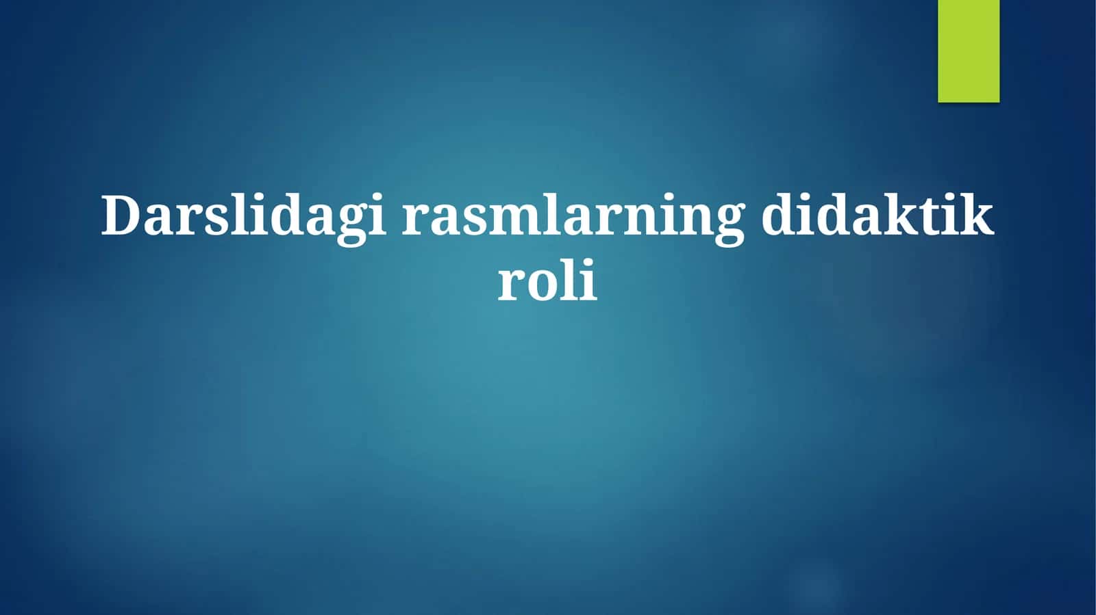 Darslidagi rasmlarningdidaktikroli