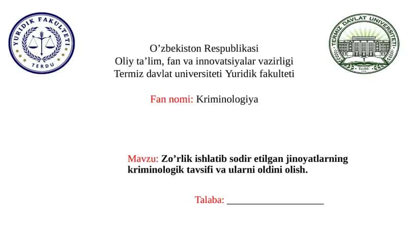 Zo’rlik ishlatib sodir etilgan jinoyatlarning kriminologik tavsifi va ularni oldini olish.