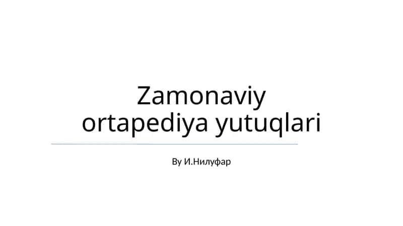 Zamonaviy ortapediya yutuqlari