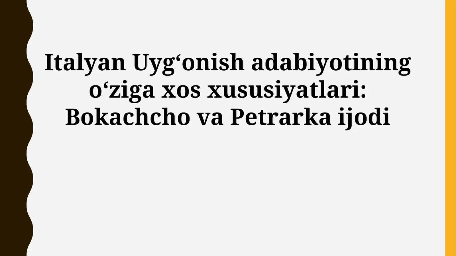 Italyan Uygʻonish adabiyotining oʻziga xos xususiyatlari: Bokachcho va Petrarka ijodi