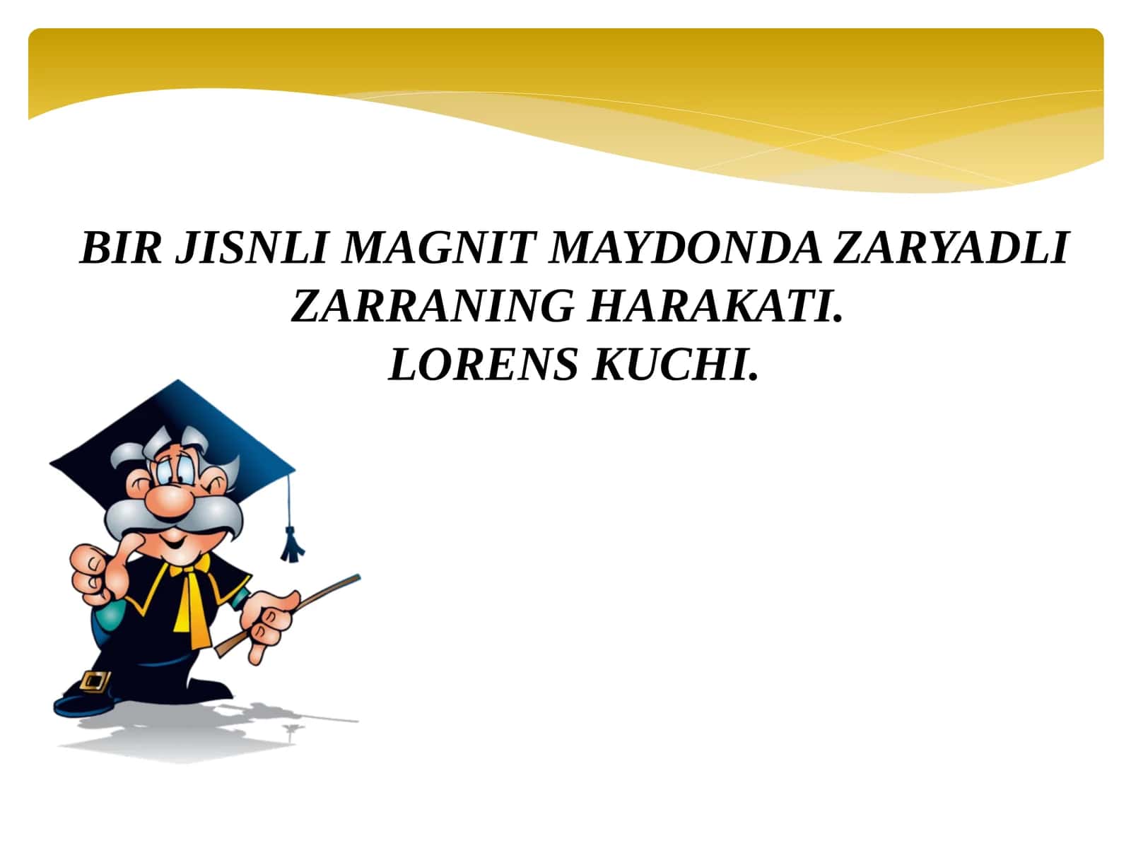 BIRJISNLI MAGNIT MAYDONDA ZARYADLI ZARRANING HARAKATI