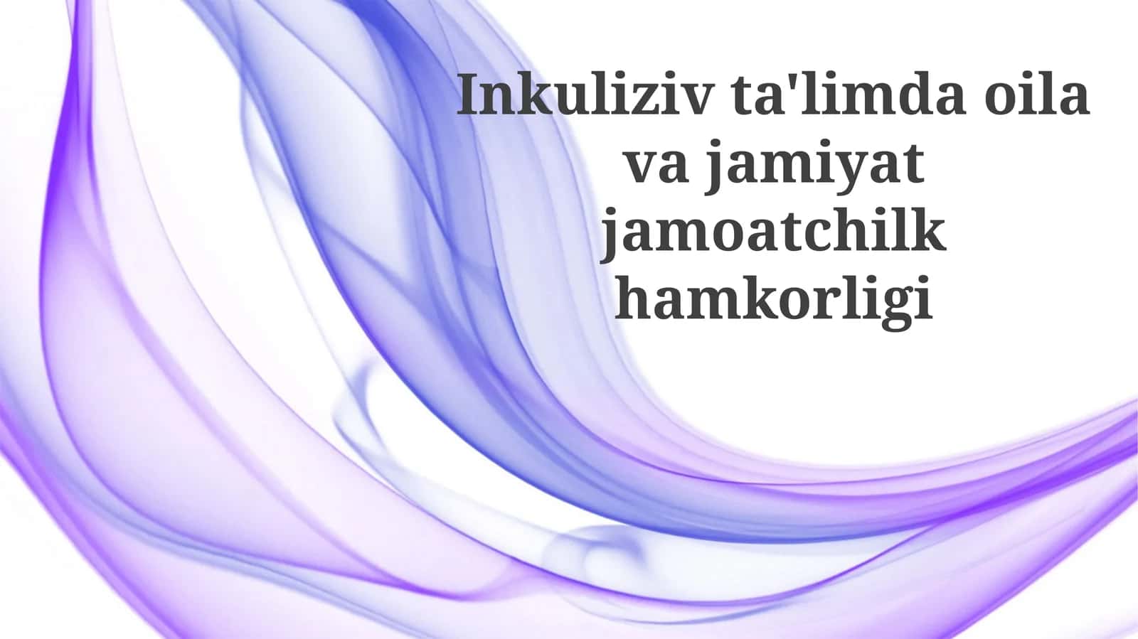 Inklyuziv Ta'lim: Oila va Jamoatchilik Hamkorligi