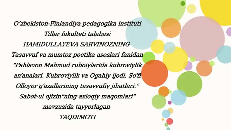 "Pahlavon Mahmud ruboiylarida kubroviylik anʼanalari. Kubroviylik va Ogahiy ijodi. Soʼfi Olloyor gʼazallarining tasavvufiy jihatlari." Sabot-ul ojizin"ning axloqiy maqomlari"