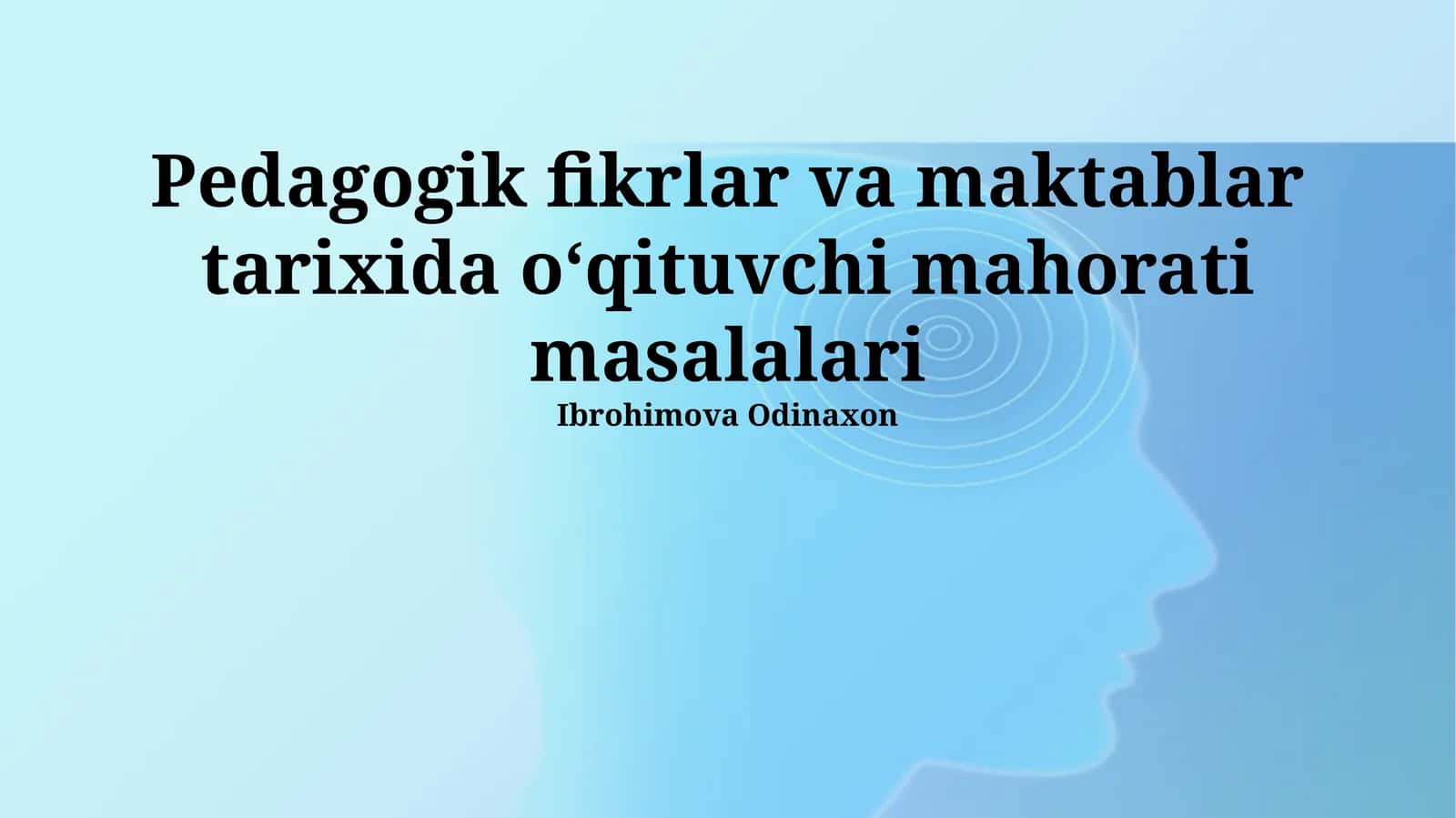 Pedagogik fikrlar va maktablar tarixida oʻqituvchi mahorati masalalari