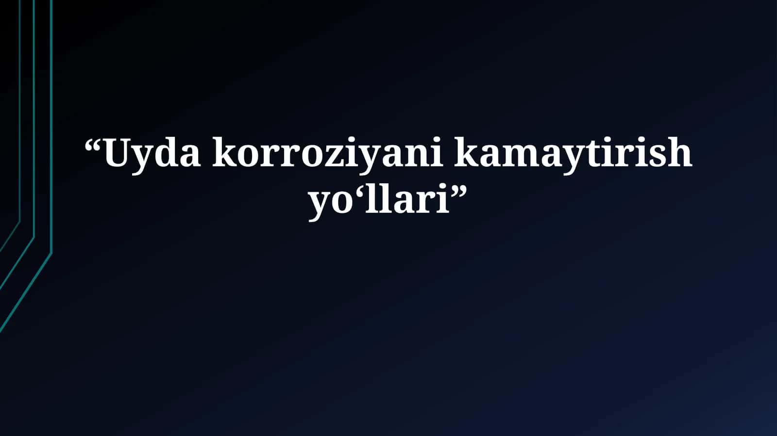 Uyda korroziyani kamaytirishyo‘llari