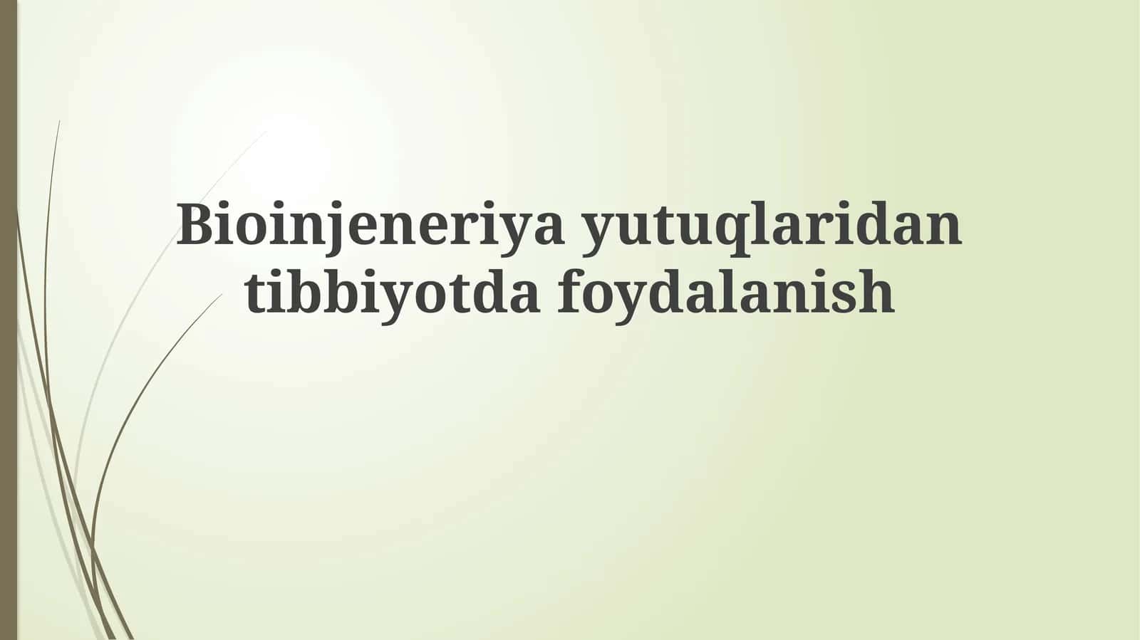 Bioinjeneriyayutuqlaridantibbiyotdafoydalanish