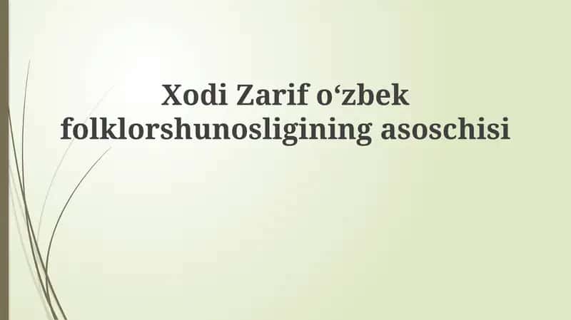 Xodi Zarif oʻzbek folklor shunosligining asoschisi