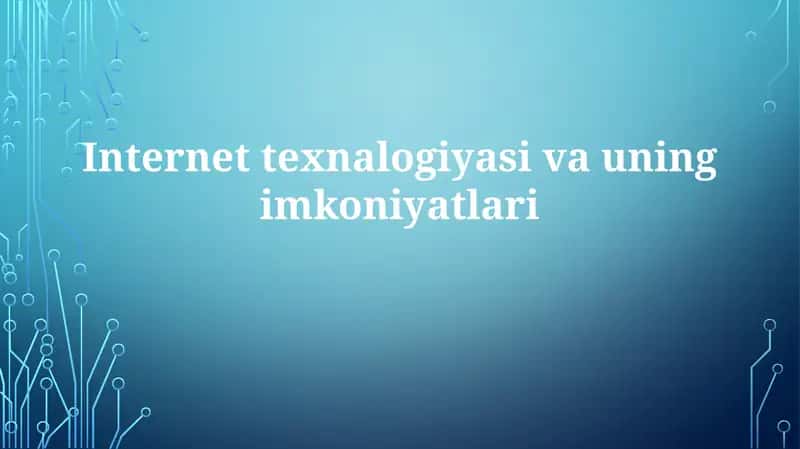 Internettexnalogiyasivauningimkoniyatlari