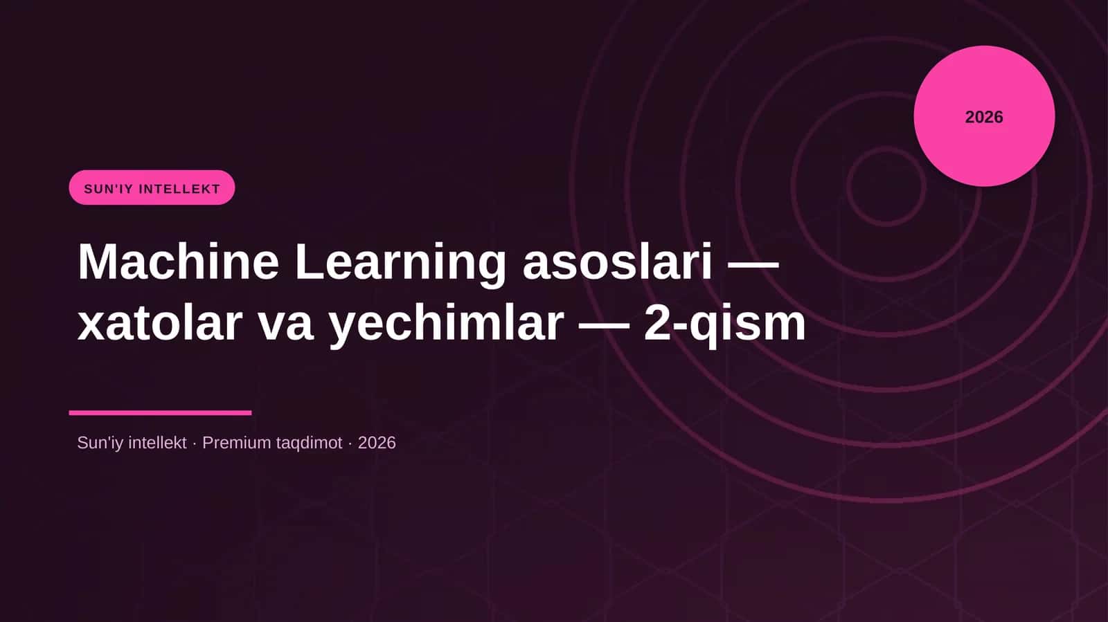 Machine Learning asoslari — xatolar va yechimlar — 2-qism