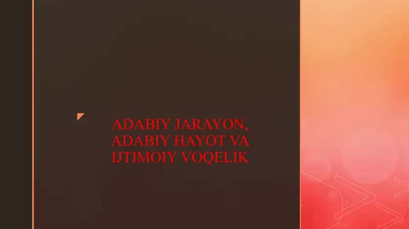ADABIY JARAYON, ADABIY HAYOT VA IJTIMOIY VOQELIK