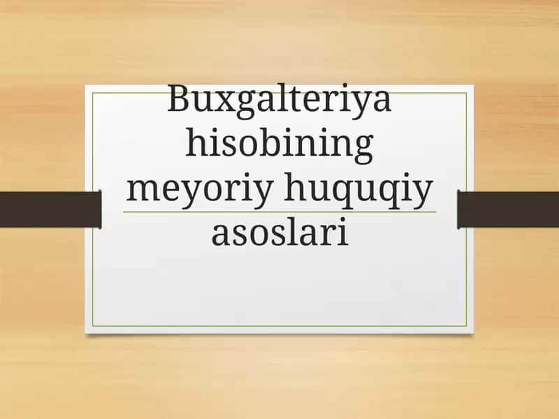 Buxgalteriya hisobining meyoriy huquqiy asoslari