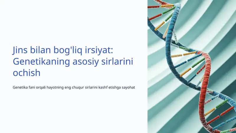 Jins bilan bog'liq irsiyat: Genetikaning asosiy sirlarini ochish
