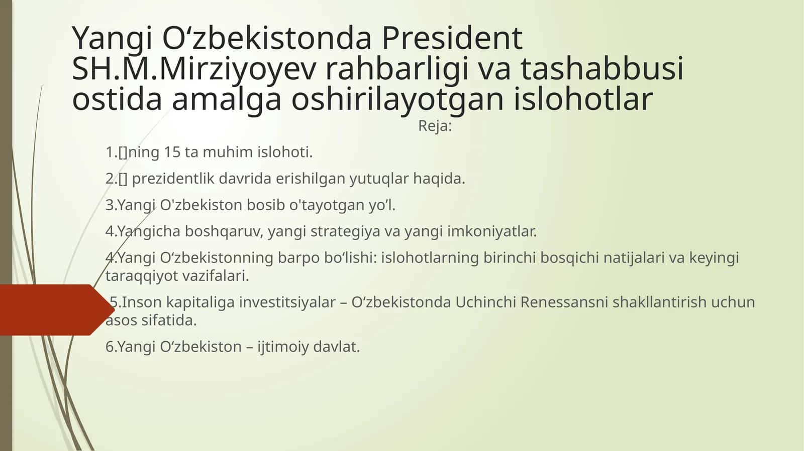 Yangi O‘zbekistonda President SH.M.Mirziyoyev rahbarligi va tashabbusi ostida amalga oshirilayotgan islohotlar