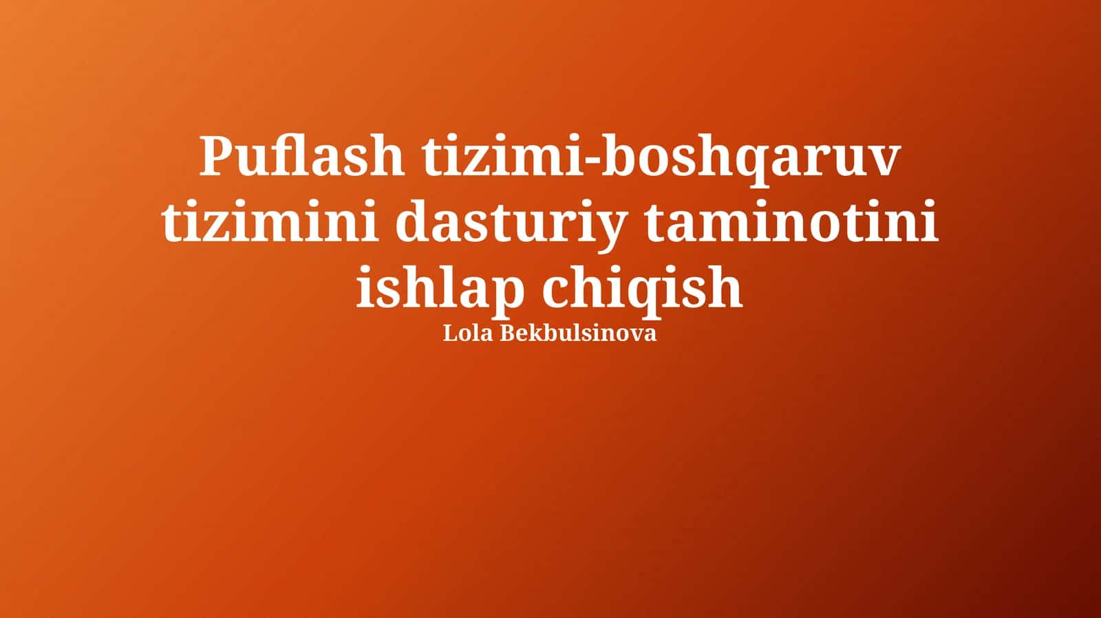 Puflash tizimi-boshqaruv tizimini dasturiy taminotini ishlap chiqish