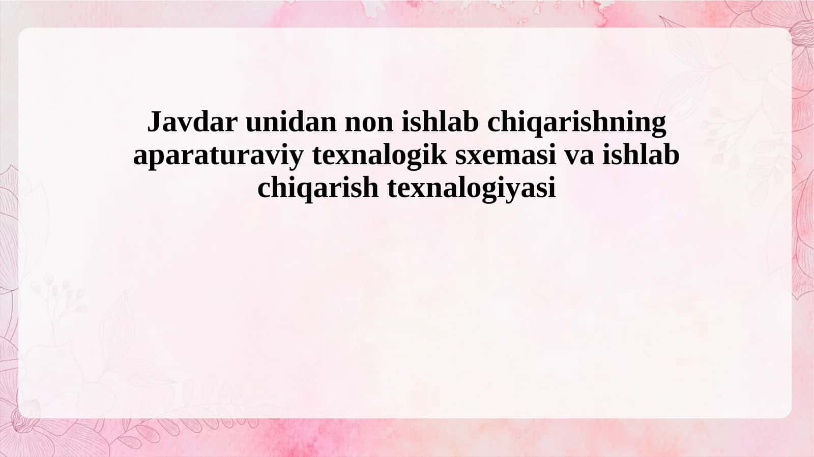 Javdar unidan non ishlab chiqarishning aparaturaviy texnalogik sxemasi va ishlab chiqarish texnalogiyasi