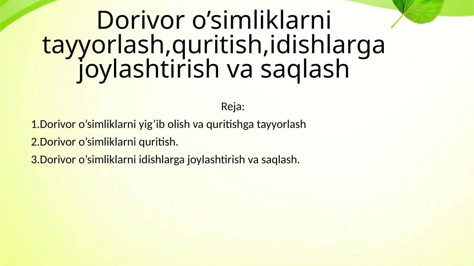 Dorivor o’simliklarni tayyorlash, quritish, idishlarga joylashtirish va saqlash