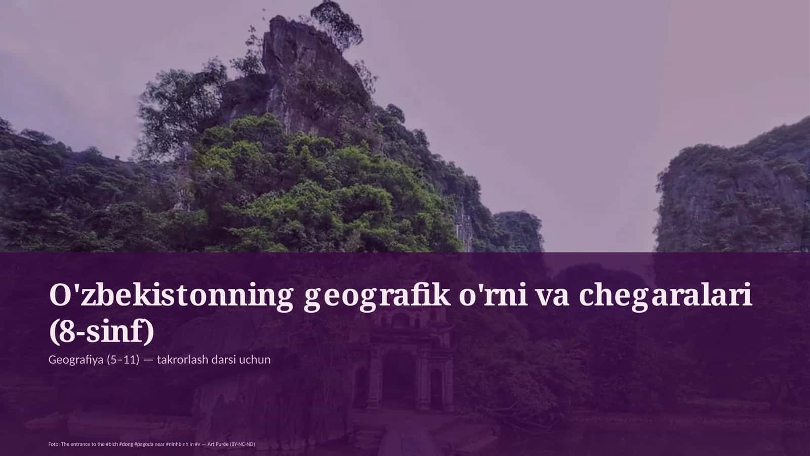 O'zbekistonning geografik o'rni va chegaralari (8-sinf)