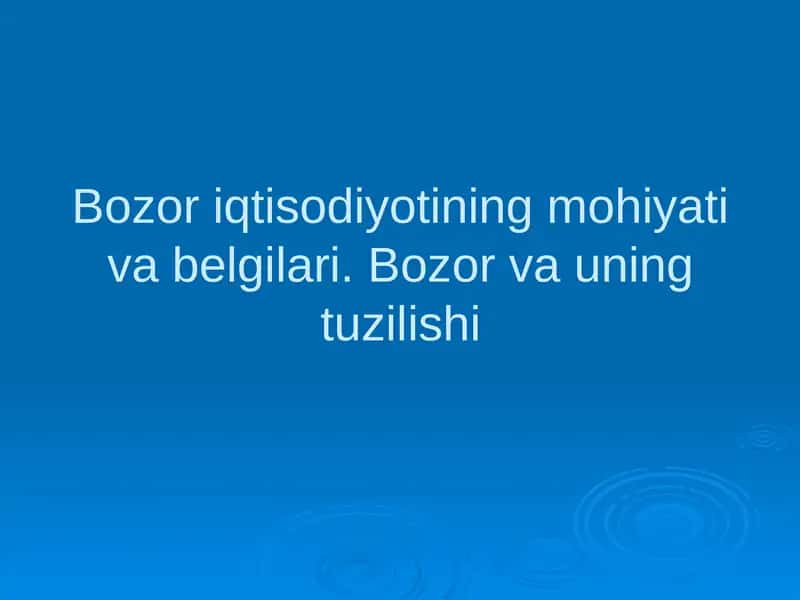 Bozor iqtisodiyotining mohiyati va belgilari