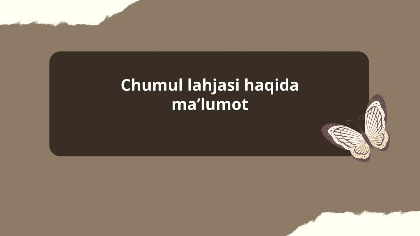 Chumul lahjasi haqida maʼlumot