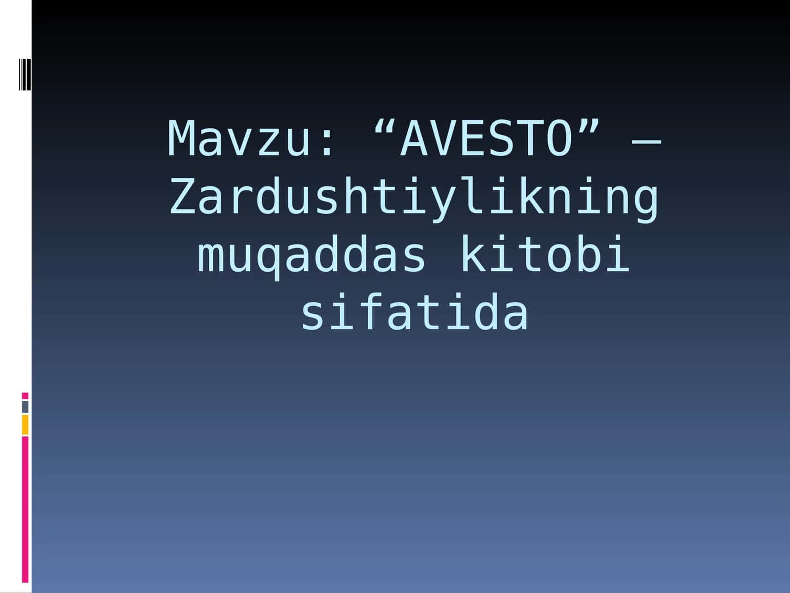 “AVESTO” – Zardushtiylikning muqaddas kitobi sifatida