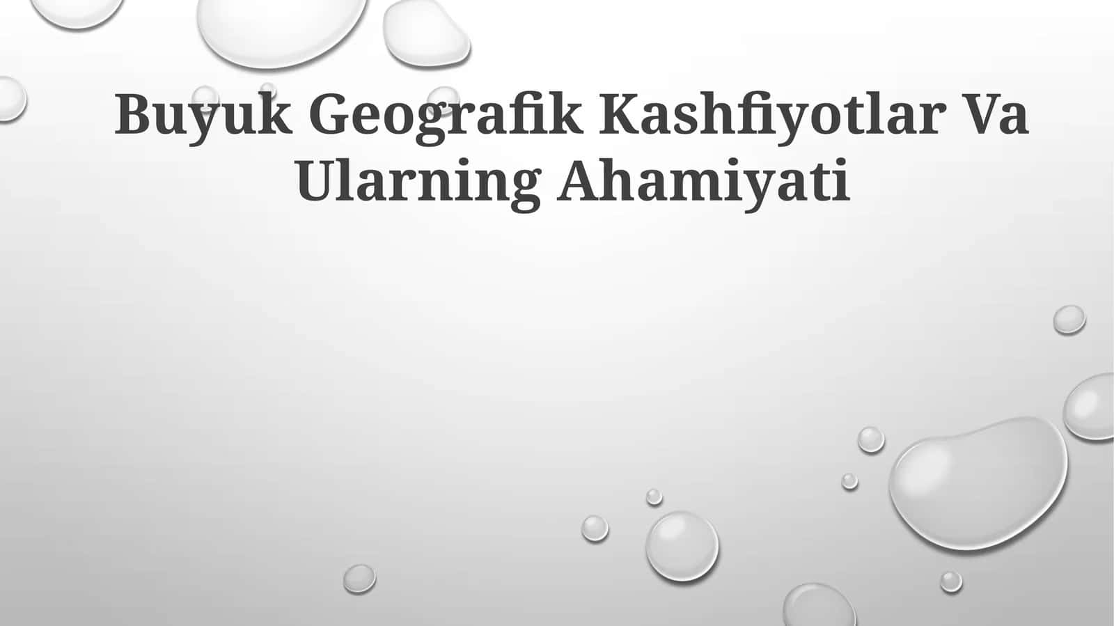 Buyuk Geografik Kashfiyotlar Va Ularning Ahamiyati