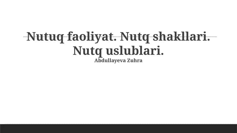 Nutq faoliyat. Nutq shakllari. Nutq uslublari
