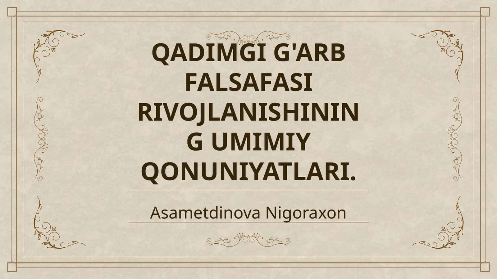QADIMGI G'ARB FALSAFASI RIVOJLANISHINING UMIMIY QONUNIYATLARI