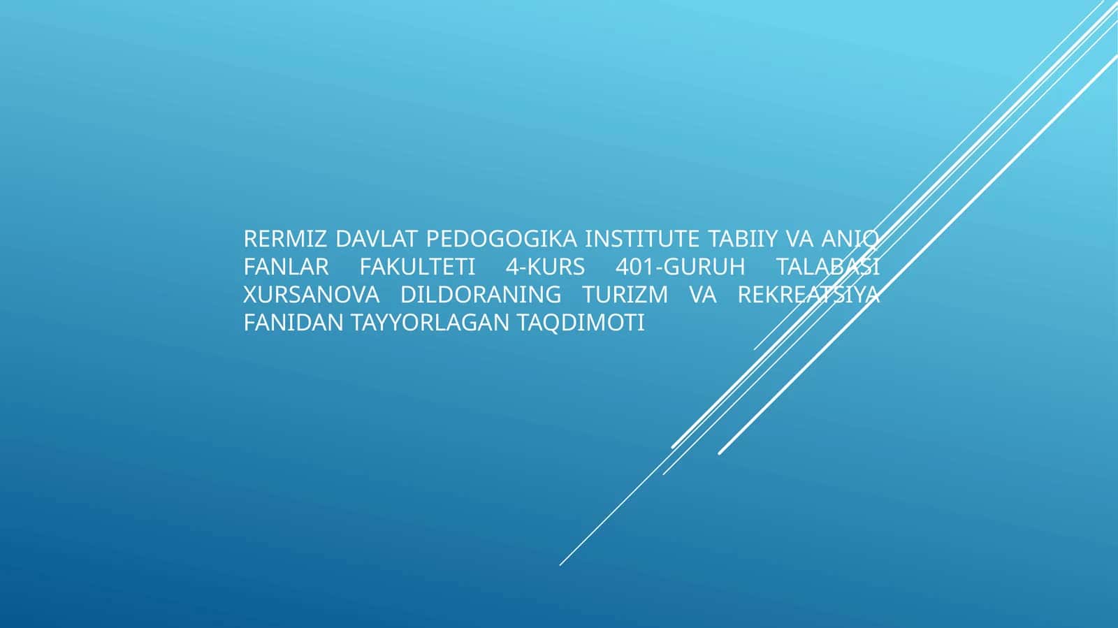 4-kurs 401-guruh talabasi xursa novadil oraning turizm va rekreatsiya fanidan tayyorlagan taqdimoti