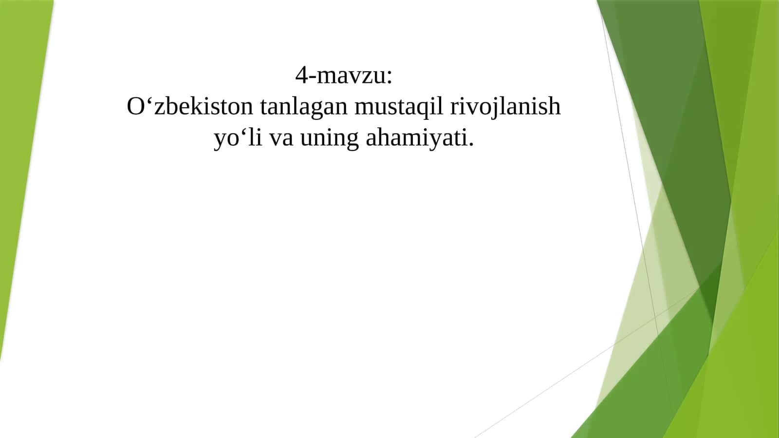 O‘zbekiston tanlagan mustaqil rivojlanish yo‘li va uning ahamiyati.