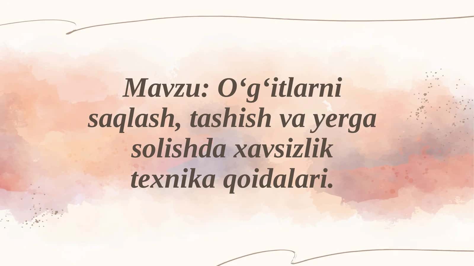 Oʻgʻitlarnisaqlash,tashishvayergasolishdaxavsizliktexnikaqoidalari