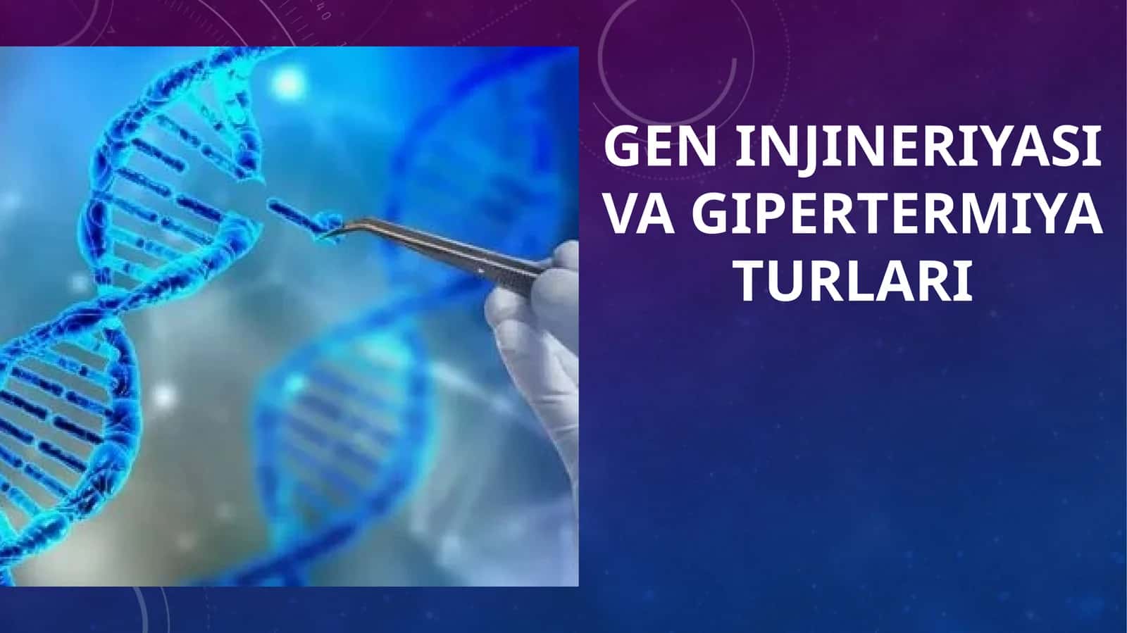 Gen injineriyasi va gipertermiya turlari