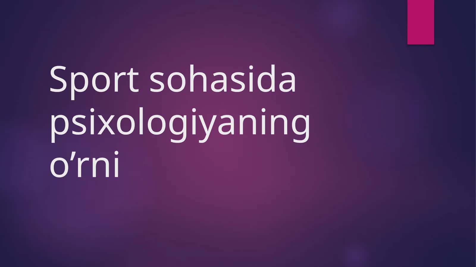 Sport psixologiyasi tushunchasi va vazifalari