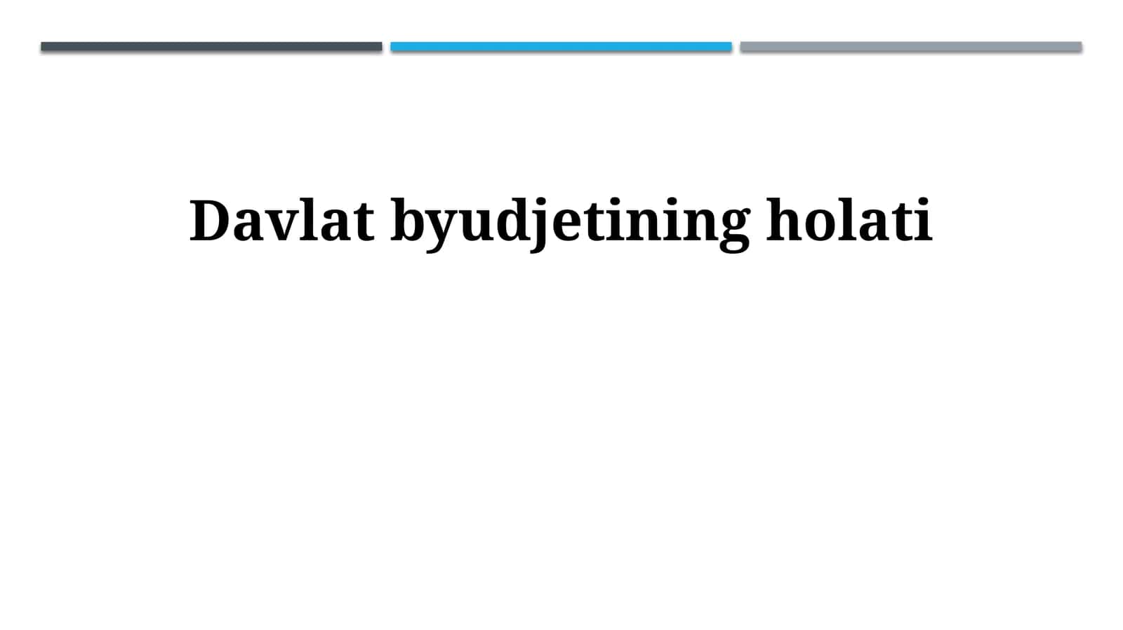 Davlat byudjetining holati