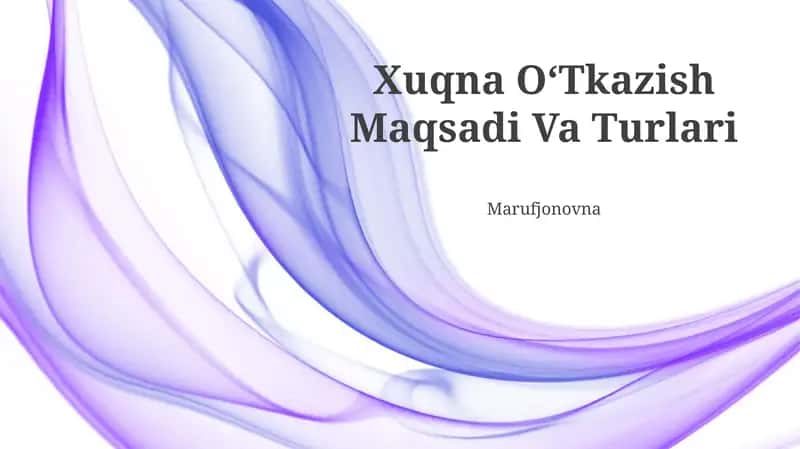 Xuqna OʻTkazish Maqsadi Va Turlari