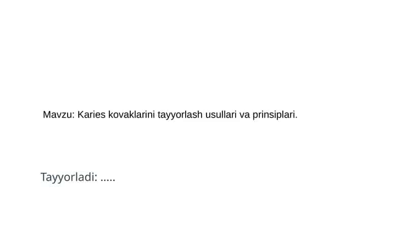 Karies kovaklarini tayyorlash usullari va prinsiplari