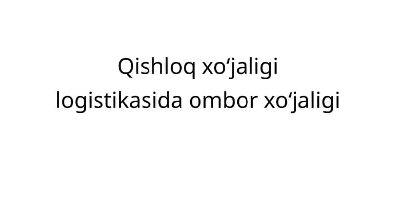 Qishloq xo‘jaligi logistikasida ombor xo‘jaligi