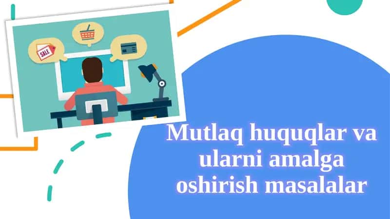 Mutlaq huquqlar va ularning amalga oshirish masalalar