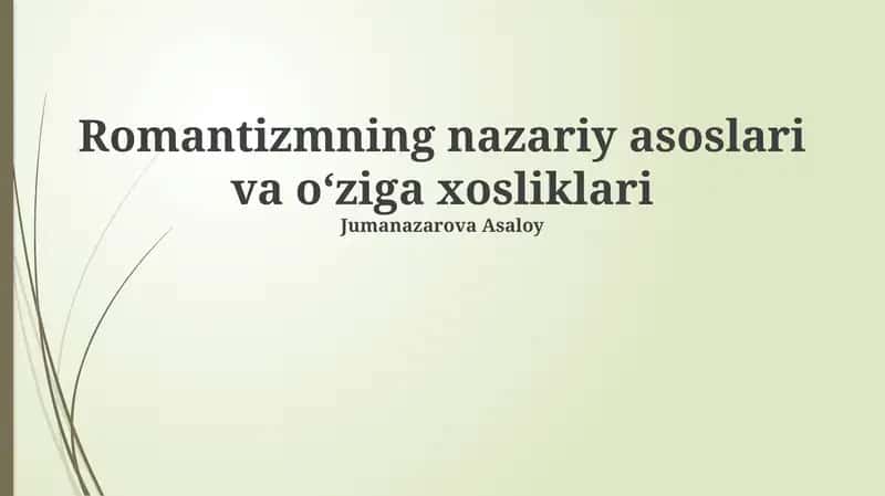 Romantizmning nazariy asoslari va oʻziga xosliklari