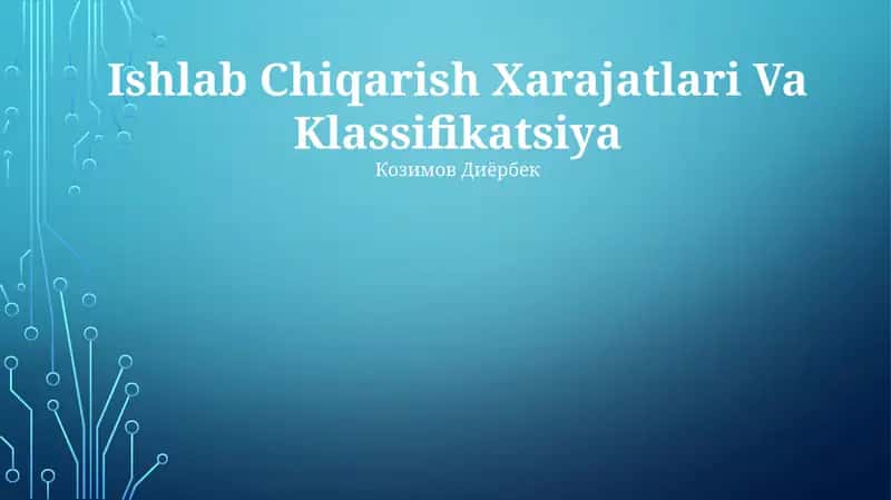 Ishlab Chiqarish Xarajatlari Va Klassifikatsiya