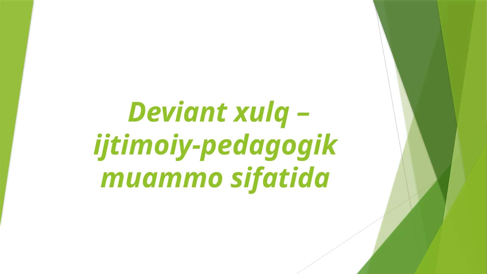 Deviant xulq – ijtimoiy-pedagogik muammo sifatida