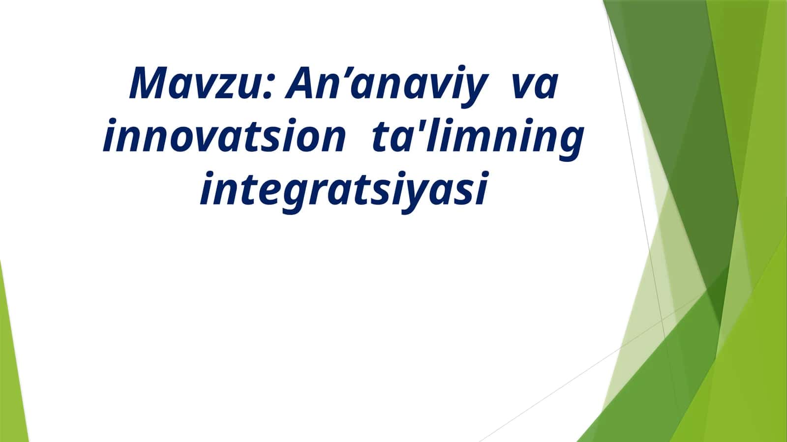An’anaviy va innovatsion ta'limning integratsiyasi