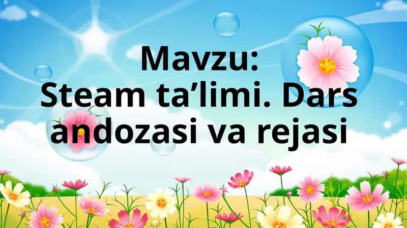 Steamta’limi.Darsandozasivarejasi